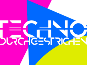 Techno Durchgestrichen