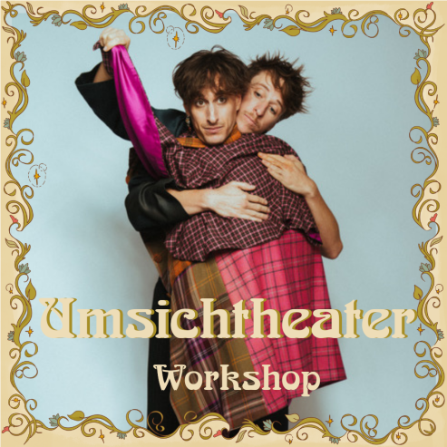 Umsichtheater - Workshop